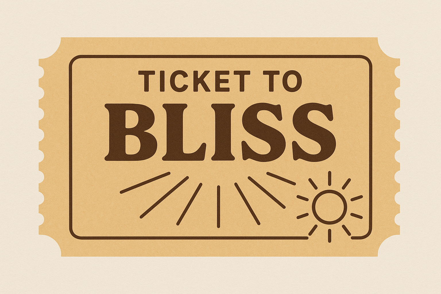 Ticket to Bliss :-7838074475